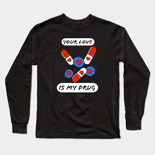 Love Drug Long Sleeve T-Shirt by andromedas19